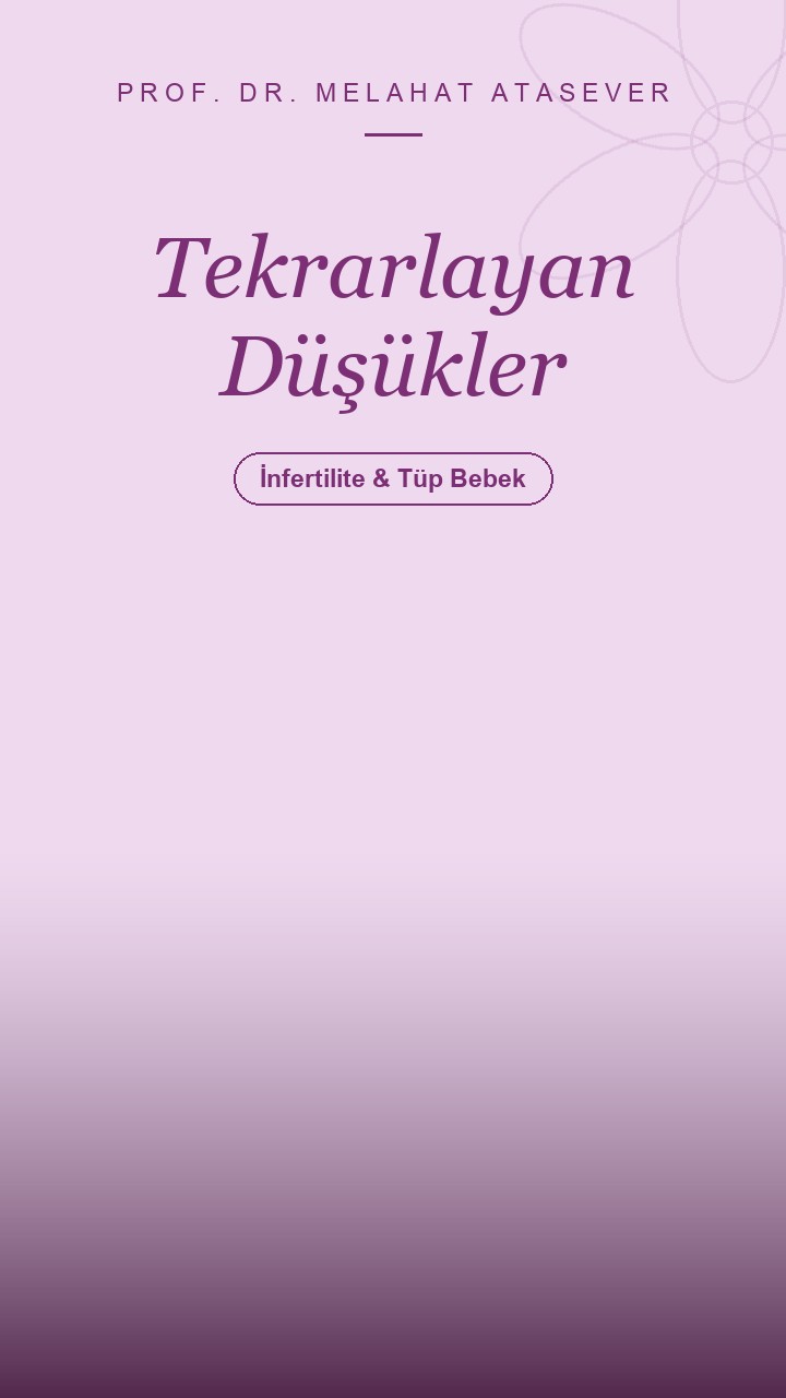 Tekrarlayan Düşükler Nedir? Nedenleri, Tanı ve Tedavisi