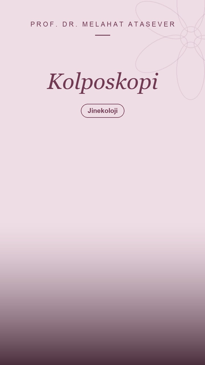 Kolposkopi Nedir? Neden Yapılır, Nasıl Uygulanır?